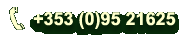 Phone: +353 (0)95 21625